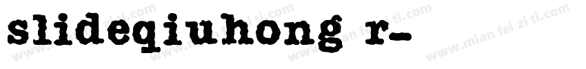 slideqiuhong r字体转换
